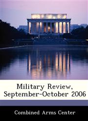 Military Review, September-October 2006,1288247885,9781288247882