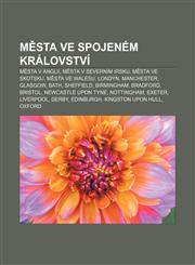 M Sta Ve Spojenem Kralovstvi M Sta V Anglii, M Sta V Severnim Irsku, M Sta Ve Skotsku, M Sta Ve Walesu, Londyn, Manchester, Glasgow, Bath, Sheffiel,1233323326,9781233323326