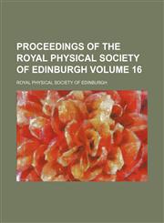 Proceedings of the Royal Physical Society of Edinburgh Volume 16,1153107023,9781153107020