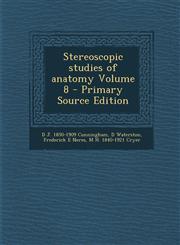 Stereoscopic Studies of Anatomy Volume 8 - Primary Source Edition,1289660727,9781289660727