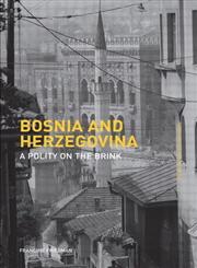 Bosnia and Herzegovina Polity 1st Edition,0415368499,9780415368490