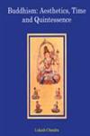Buddhism Aesthetics, Time and Quintessence 1st Edition,8177421018,9788177421019