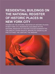 Residential buildings on the National Register of Historic Places in New York City Houses on the National Register of Historic Places in New York City, Residential buildings on the National Register of Historic Places in Manhattan, The Dakota,1233098462,9781233098460