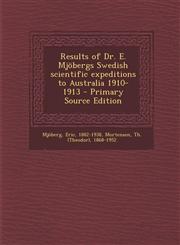 Results of Dr. E. Mjöbergs Swedish scientific expeditions to Australia 1910-1913 - Primary Source Edition,129306212X,9781293062128