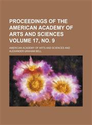 Proceedings of the American Academy of Arts and Sciences Volume 17, no. 9,1153102803,9781153102803