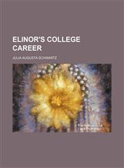 Elinor's college career,115055018X,9781150550188