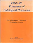 Vanmayi Panorama of Indological Researches : Dr. Krishna Kant Chaturvedi Felictation Volume 1st Edition,8185616531,9788185616537