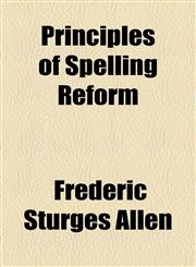Principles of Spelling Reform,1154557294,9781154557299