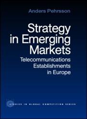 Strategy in Emerging Markets Telecommunications Establishments in Europe,0415270529,9780415270526