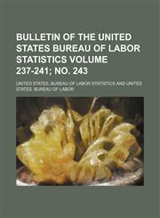 Bulletin of the United States Bureau of Labor Statistics Volume 237-241; no. 243,1159678391,9781159678395