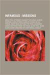 InFAMOUS - Missions Abduction, Aftermath, Against the World, Alden's Rampage, Alden Strikes, Alden in Chains, An Old Friend, Angry Mob, Anything for Trish, Assassin's Greed, Bertrand Takes the Stage, Blood Trail, Bomb Scare, Boom!, Breaking into New Mara,1234685620,9781234685621