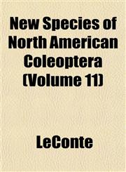 New Species of North American Coleoptera Volume 11,1151754463,9781151754462