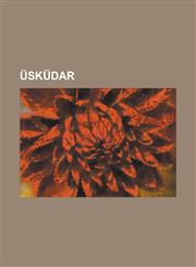 Uskudar Adile Sultan Palace, Atik Valide Mosque, Bet Nissim Synagogue, Bet Yaakov Synagogue, Beylerbeyi Palace, Capitol Shoppi,1230790489,9781230790480