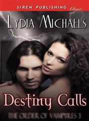 Destiny Calls [The Order of Vampyres 3] (Siren Publishing Classic),1622421582,9781622421589