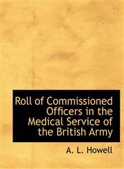 Roll of Commissioned Officers in the Medical Service of the British Army,1115401777,9781115401777