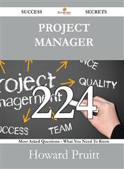 Project Manager 224 Success Secrets - 224 Most Asked Questions on Project Manager - What You Need to Know,1488530157,9781488530159
