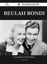 Beulah Bondi 87 Success Facts - Everything You Need to Know about Beulah Bondi,1488555508,9781488555503