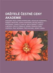 Držitelé Čestné ceny Akademie Gregory Peck, Ennio Morricone, Douglas Fairbanks, Robert Redford, Akira Kurosawa, Michelangelo Antonioni,1232873357,9781232873358