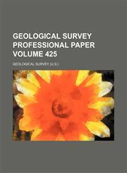 Geological Survey professional paper Volume 425,1231234520,9781231234525