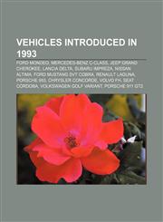 Vehicles introduced in 1993 Ford Mondeo, Mercedes-Benz C-Class, Jeep Grand Cherokee, Lancia Delta, Subaru Impreza, Nissan Altima,1155297849,9781155297842