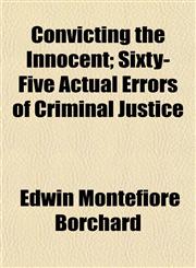 Convicting the Innocent; Sixty-Five Actual Errors of Criminal Justice,1152004263,9781152004269