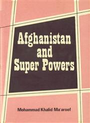 Afghanistan and Super Powers 1st Edition,8171690432,9788171690435
