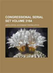 Congressional serial set Volume 3164,1230058354,9781230058351