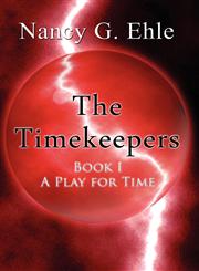 The Timekeepers Book I - A Play for Time,1462662102,9781462662104