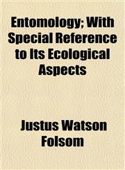 Entomology; With Special Reference to Its Ecological Aspects,1152653075,9781152653078