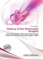 History of the Newcastle Knights,613664147X,9786136641478