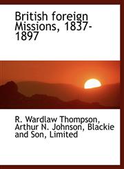 British foreign Missions, 1837-1897,1140495348,9781140495345