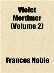 Violet Mortimer (Volume 2),1155035119,9781155035116