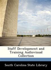 Staff Development and Training Audiovisual Collection,1249412706,9781249412700