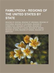 Familypedia - Regions of the United States by state Regions of Arizona, Regions of Arkansas, Regions of California, Regions of Colorado, Regions of Connecticut, Regions of Florida, Regions of Georgia, Regions of Illinois, Regions of Indiana, Regions of I,1234857146,9781234857141