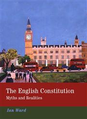 The English Constitution Myths and Realities,1841134317,9781841134314
