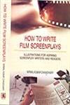 How to Write Film Screenplays Illustrations for Aspiring Screenplay Writers and Readers,8184571127,9788184571127