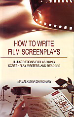 How to Write Film Screenplays Illustrations for Aspiring Screenplay Writers and Readers,8184571127,9788184571127