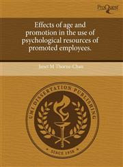 Effects of age and promotion in the use of psychological resources of promoted employees.,1244004324,9781244004320
