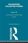 Coral Gardens and Their Magic the Description of Gardening, Vol. 8 Bronislaw Malinowski : Selected Works,0415262496,9780415262491