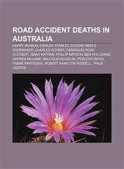 Road accident deaths in Australia Harry Murray, Owsley Stanley, Eugene Merle Shoemaker, Charles Scherf, Cardross road accident, Isaac Nathan,1155596188,9781155596181