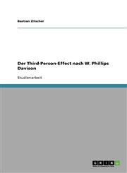 Der Third-Person-Effect Nach W. Phillips Davison,3638754987,9783638754989
