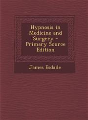 Hypnosis in Medicine and Surgery - Primary Source Edition,1295831694,9781295831692