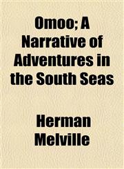 Omoo; A Narrative of Adventures in the South Seas,1150690747,9781150690747