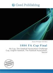 1884 FA Cup Final,6135924761,9786135924763