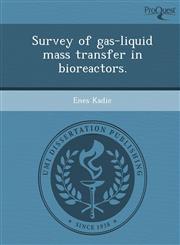 Survey of gas-liquid mass transfer in bioreactors.,1288831374,9781288831371