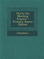 Thirty-Six Morning Prayers - Primary Source Edition,1293289876,9781293289877