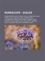 Runescape - Guilds Runecrafting Guild, Thieves' Guild, Champions' Guild, Cooks' Guild, Crafting Guild, Fishing Guild, Guildmaster Darren,123468215X,9781234682156