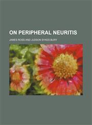 On peripheral neuritis,1458834573,9781458834577