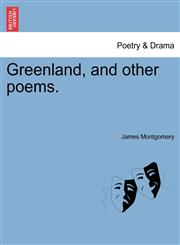 Greenland, and other poems.,1241041067,9781241041069
