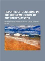 Reports of Decisions in the Supreme Court of the United States (Volume 4),1150479167,9781150479168